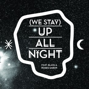 (WE STAY) UP ALL NIGHT HITS DIGITAL STORES